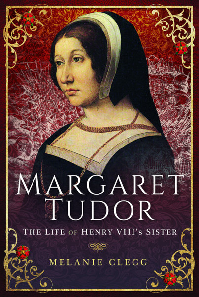 Margaret Tudor – The Life of Henry VIII’s Sister