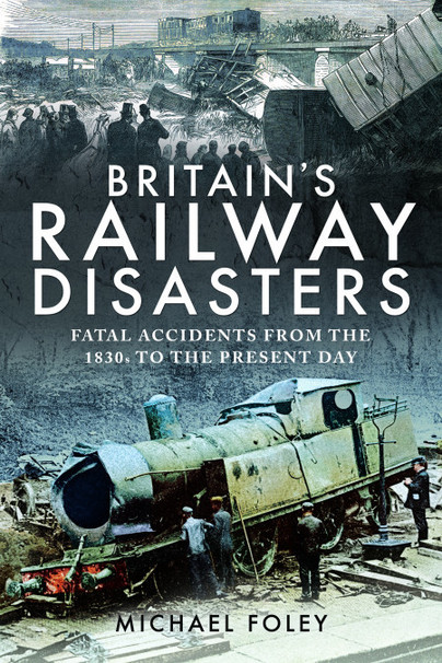 Guest Post: Britain’s Railway Disasters by Michael Foley