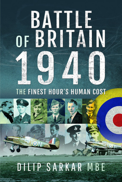 Guest Post: Dilip Sarkar MBE – Battle of Britain 1940: The Finest Hour’s Human Cost