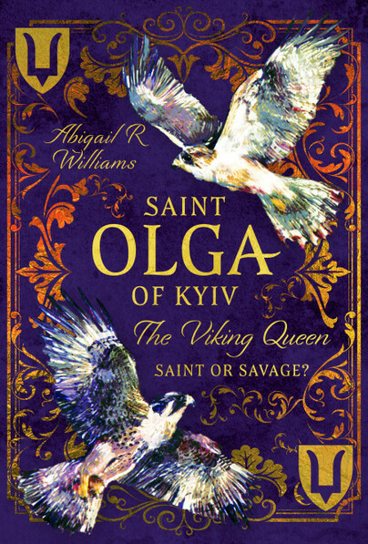 Rethinking the Legacy of Saint Olga of Kyiv: The woman who taught a kingdom to fear her