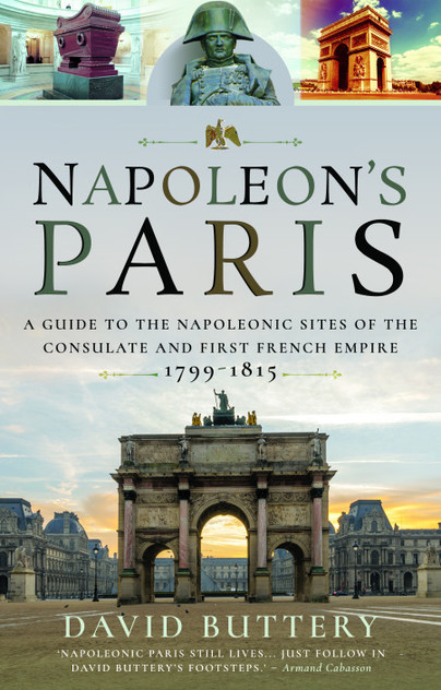 Napoleon’s Paris – a Historian’s Paradise