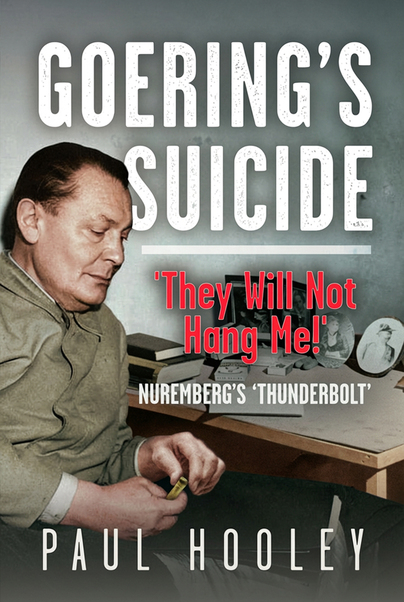 ‘THEY WILL NOT HANG ME!’: Solved at last – the abiding mystery surrounding Hermann Goering’s suicide.