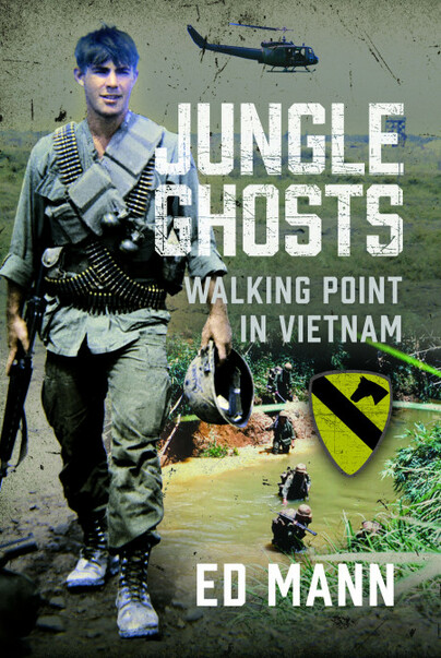 Jungle Ghosts: Walking Point in Vietnam by Ed Mann